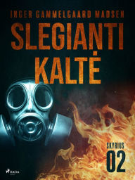 Title: Slegianti kalte. 2 skyrius, Author: Inger Gammelgaard Madsen