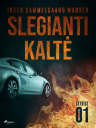Title: Slegianti kalte. 1 skyrius, Author: Inger Gammelgaard Madsen