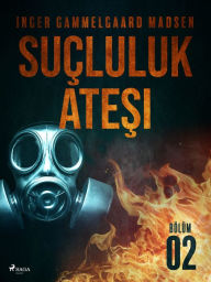 Title: Suçluluk Atesi - Bölüm 2, Author: Inger Gammelgaard Madsen