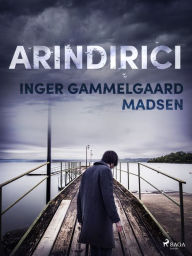 Title: Arindirici, Author: Inger Gammelgaard Madsen