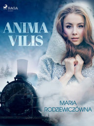 Title: Anima Vilis, Author: Maria Rodziewiczówna