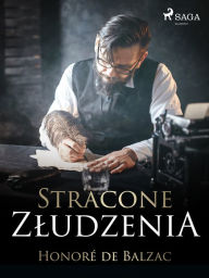 Title: Stracone zludzenia, Author: Honore de Balzac