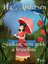 Title: Stúlkan, sem gekk á brauðinu, Author: H.c. Andersen