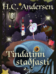 Title: Tindátinn staðfasti, Author: H.c. Andersen