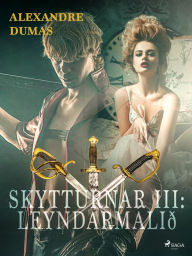 Title: Skytturnar III: Leyndarmálið, Author: Alexandre Dumas