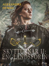 Title: Skytturnar II: Englandsförin, Author: Alexandre Dumas