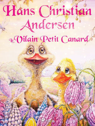 Le Vilain Petit Canard By Hans Christian Andersen Nook Book Ebook Barnes Noble