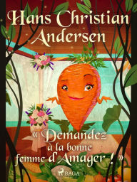 Title: « Demandez à la bonne femme d'Amager ! », Author: Hans Christian Andersen