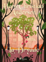 Title: La Dryade, Author: Hans Christian Andersen