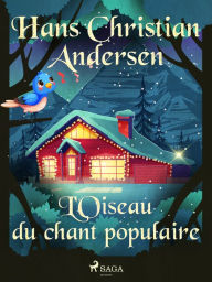 Title: L'Oiseau du chant populaire, Author: Hans Christian Andersen