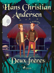 Title: Deux frères, Author: Hans Christian Andersen