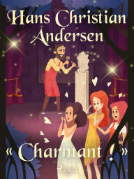 Title: « Charmant ! », Author: Hans Christian Andersen