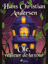 Title: Ole, veilleur de la tour, Author: Hans Christian Andersen