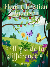 Title: « Il y a de la différence », Author: Hans Christian Andersen