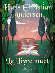 Title: Le Livre muet, Author: Hans Christian Andersen