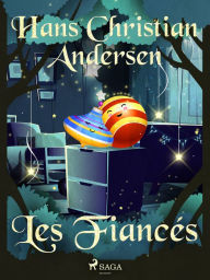 Title: Les Fiancés, Author: Hans Christian Andersen