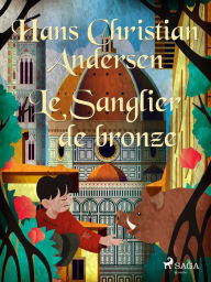 Title: Le Sanglier de bronze, Author: Hans Christian Andersen