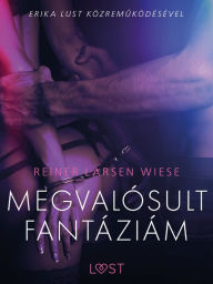 Title: Megvalósult fantáziám - Szex és erotika, Author: Reiner Larsen Wiese