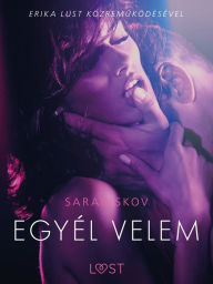 Title: Egyél velem - Szex és erotika, Author: Sarah Skov