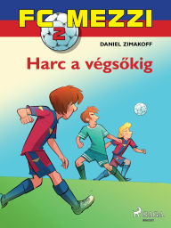 Title: FC Mezzi 2: Harc a végsokig, Author: Daniel Zimakoff