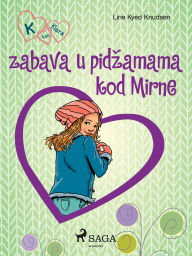 Title: K kao Klara 4 - zabava u pidzamama kod Mirne, Author: Line Kyed Knudsen