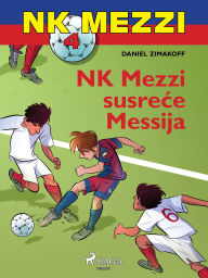 Title: NK Mezzi 4: NK Mezzi susrece Messija, Author: Daniel Zimakoff