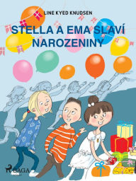 Title: Stella a Ema slaví narozeniny, Author: Line Kyed Knudsen