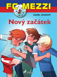 Title: FC Mezzi 1: Nový zacátek, Author: Daniel Zimakoff