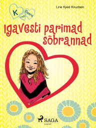 Title: K nagu Klaara 1 - Igavesti parimad sõbrannad, Author: Line Kyed Knudsen