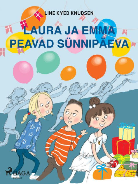 Laura ja Emma peavad sünnipäeva by Line Kyed Knudsen | eBook | Barnes ...