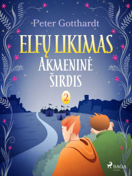 Title: Elfu likimas II. Akmenine sirdis, Author: Peter Gotthardt