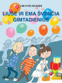 Liuse ir Ema svencia gimtadienius