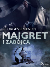 Title: Maigret i zabójca, Author: Georges Simenon