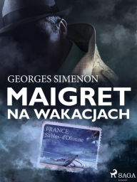 Title: Maigret na wakacjach, Author: Georges Simenon