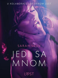 Title: Jedi sa mnom - Seksi erotika, Author: Sarah Skov