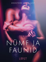 Title: Nümf ja faunid - Erootiline lühijutt, Author: - Olrik