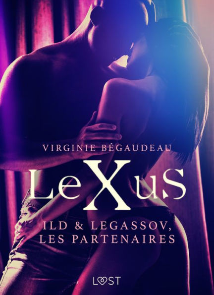 LeXuS : Ild & Legassov, les Partenaires - Une dystopie érotique
