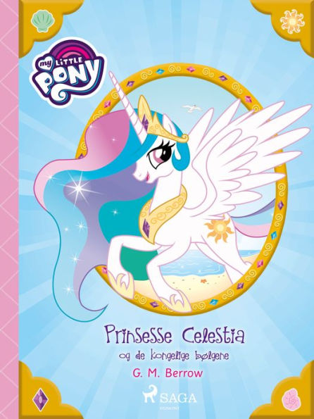 My Little Pony - Prinsesse Celestia og de kongelige bølgene