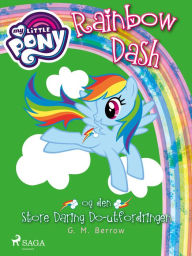 Title: My Little Pony - Rainbow Dash og den store Daring Do-utfordringen, Author: G. M. Berrow