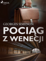 Title: Pociag z Wenecji, Author: Georges Simenon