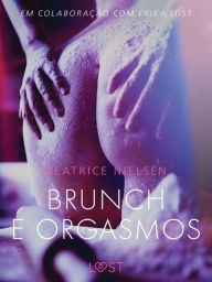 Title: Brunch e Orgasmos - Conto erótico, Author: Beatrice Nielsen
