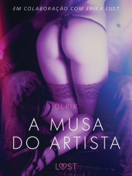 Title: A musa do artista - Conto erótico, Author: - Olrik