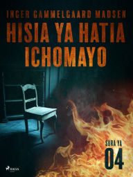 Title: Hisia ya Hatia Ichomayo - Sura ya 4, Author: Inger Gammelgaard Madsen
