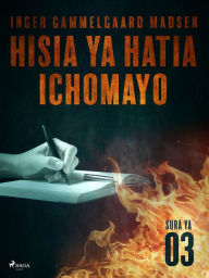 Title: Hisia ya Hatia Ichomayo - Sura ya 3, Author: Inger Gammelgaard Madsen