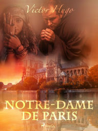 Title: Notre-Dame de Paris, Author: Victor Hugo