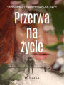 Przerwa na zycie