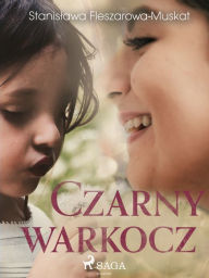 Title: Czarny warkocz, Author: Stanislawa Fleszarowa-Muskat