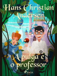 Title: A pulga e o professor, Author: Hans Christian Andersen