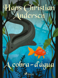 Title: A cobra-d'água, Author: Hans Christian Andersen