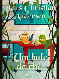 Title: Um bule de chá, Author: Hans Christian Andersen